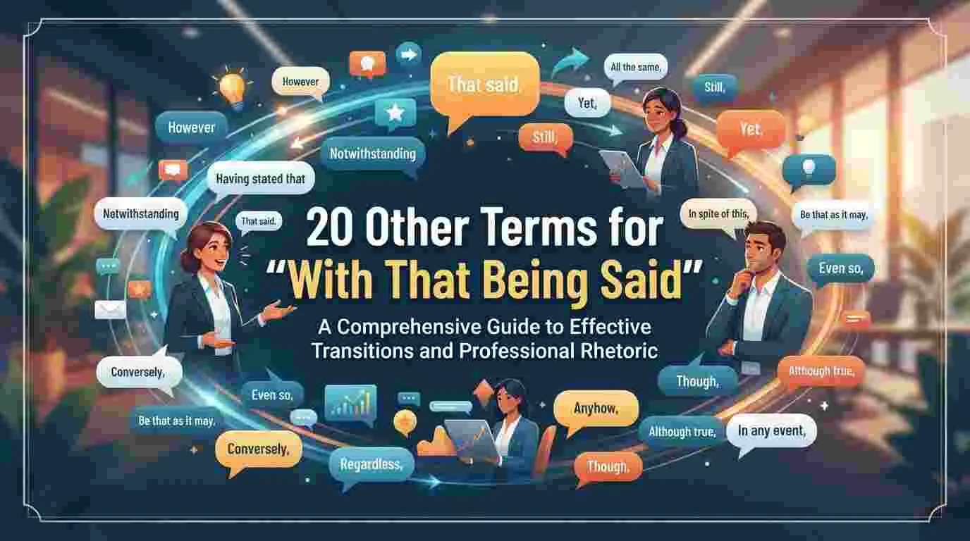 Other Terms for “With That Being Said” Meaning, Synonyms